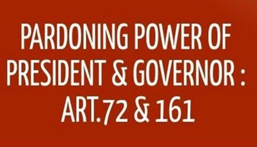 Pardoning Powers Of President And Governor | Current Affairs Editorial ...