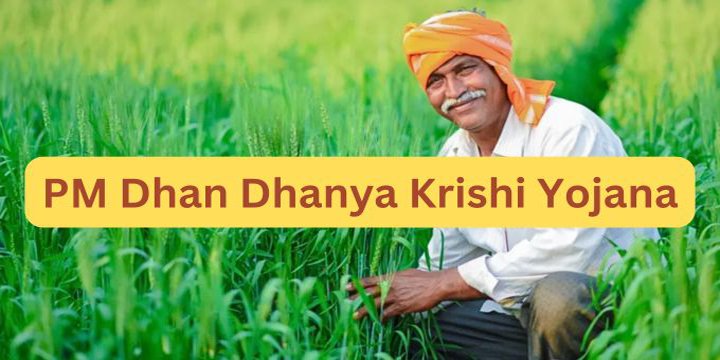 Pradhan Mantri Dhan Dhanya Krishi Yojana