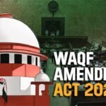 WAQF (AMENDMENT) ACT, 2025 (UMEED ACT)
