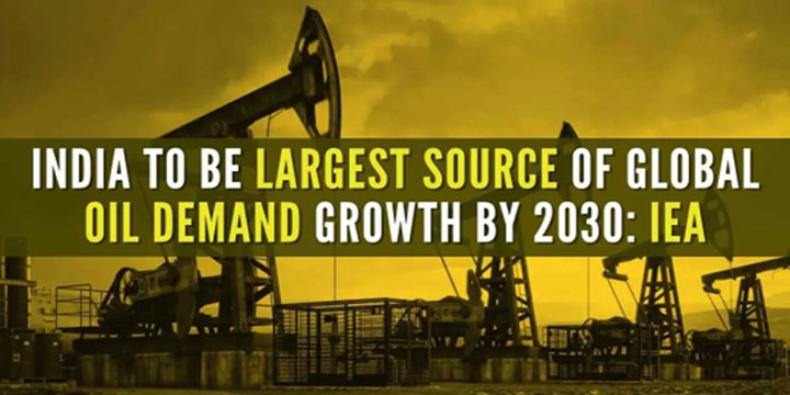 INDIA TO LEAD GLOBAL OIL DEMAND: IEA REPORT