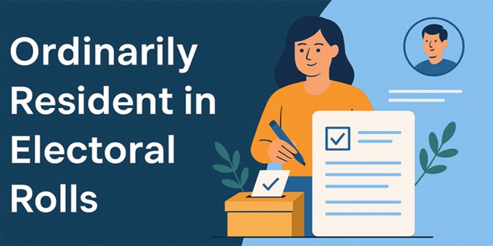 Who Qualifies As 'Ordinary Resident' For Electoral Rolls?