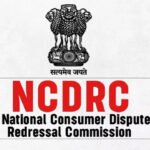 NATIONAL CONSUMER DISPUTES REDRESSAL COMMISSION (NCDRC)