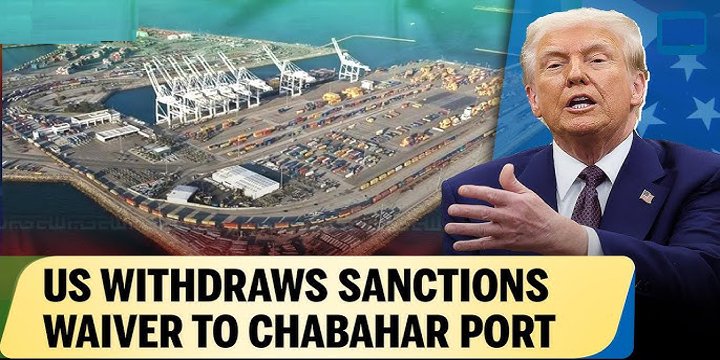US WITHDRAWS SANCTIONS WAIVER ON CHABAHAR