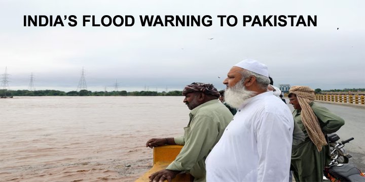 INDIA’S FLOOD WARNING TO PAKISTAN