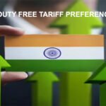 INDIA’S DUTY FREE TARIFF PREFERENCE SCHEME