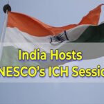INDIA HOSTS UNESCO’S 20TH INTERGOVERNMENTAL COMMITTEE SESSION ON INTANGIBLE CULTURAL HERITAGE (ICH)
