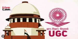 UGC’s NEW REGULATION ON CASTE BASED DISCRIMINATION & ITS OPPOSITION