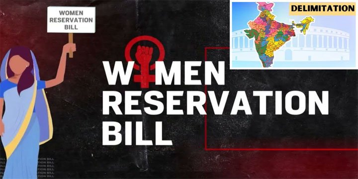 DELIMITATION & WOMEN RESERVATION BILL